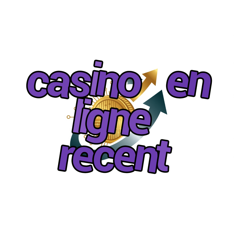 casino en ligne recent